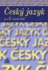 Český jazyk pro 3. ročník středních odborných škol