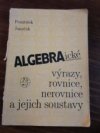 Algebraické výrazy, rovnice, nerovnice a jejich soustavy