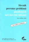 Slovník prevence problémů působených návykovými látkami