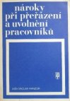 Nároky při přeřazení a uvolnění pracovníků