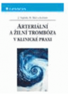 Arteriální a žilní trombóza v klinické praxi