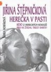 Jiřina Štěpničková - herečka v pasti