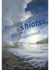 Povídání o shiatsu, zdraví a Skutečnosti