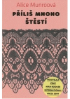 Příliš mnoho štěstí