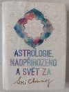 Astrologie, nadpřirozeno a svět Za