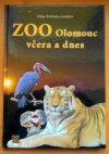 ZOO Olomouc včera a dnes