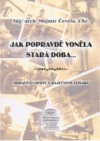 Jak popravdě voněla stará doba--