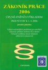 Zákoník práce 2006 - úplné znění s výkladem