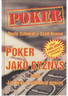 Poker jako byznys, aneb, Jak hrát a vydělávat peníze