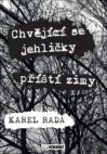 Chvějící se jehličky příští zimy