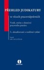 Přehled judikatury ve věcech pracovněprávních. Vznik, změny a skončení pracovního poměru
