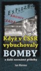 Když v ČSSR vybuchovaly bomby