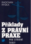 Příklady z právní praxe pro střední školy