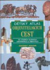 Dětský atlas objevitelských cest