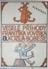 Veselé příhody Frantíka Vovíska a kozla Bobeše