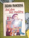 Ani den bez maléru