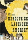 Nebojte se Latinské Ameriky