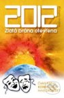 2012: Zlatá brána otevřena