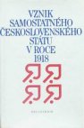 Vznik samostatného československého státu v roce 1918