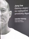 Jony Ive : génius stojící za nejlepšími produkty Apple