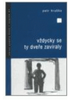 Vždycky se ty dveře zavíraly