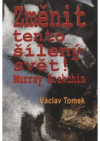 Změnit tento šílený svět! Murray Bookchin