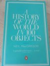 A HISTORY OF THE WORLD IN 100 OBJECTS 