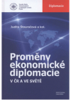 Proměny ekonomické diplomacie v ČR a ve světě