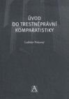 Úvod do trestněprávní komparatistiky