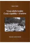Vývoj reliéfu krajiny České republiky v kvartéru