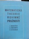 Matematická theorie rovinné pružnosti