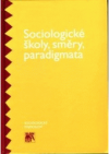 Sociologické školy, směry, paradigmata