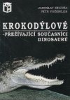 Krokodýlové - přežívající současníci dinosaurů