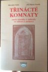 Třinácté komnaty, aneb, Zázraky a náhody ve zdraví a nemoci