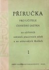 Příručka pro učitele českého jazyka na učilištích státních pracovních záloh a na učňovských školách.