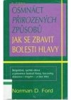 Osmnáct přirozených způsobů jak se zbavit bolestí hlavy