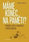 Máme konec na paměti?