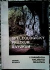 Speleologický průzkum a výzkum v chráněných krajinných oblastech