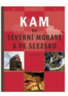 Kam na severní Moravě a ve Slezsku