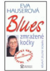 Blues zmražené kočky