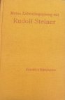 Meine Lebensbegegnung mit Rudolf Steiner.