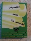 Odpovídá linka Československé armády.