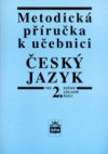 Metodická příručka k učebnici Český jazyk pro 2. ročník základní školy