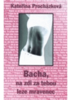 Bacha, na zdi za tebou leze mravenec