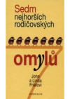 Sedm nejhorších rodičovských omylů