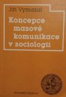 Koncepce masové komunikace v sociologii