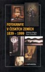 Fotografie v českých zemích 1839-1999