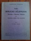 Velká biblická dějeprava Starého i Nového Zákona pro katolickou mládež škol národních