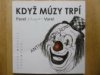 Když múzy trpí