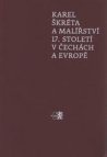 Karel Škréta a malířství 17. století v Čechách a Evropě